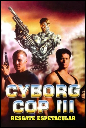 Cyborg Cop 3: Resgate Espetacular (1995)