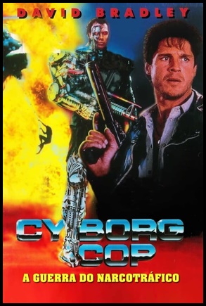 Cyborg Cop: A Guerra do Narcotráfico (1993)