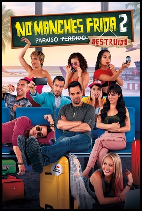 No Manches Frida 2: Paraíso Destruído 2019