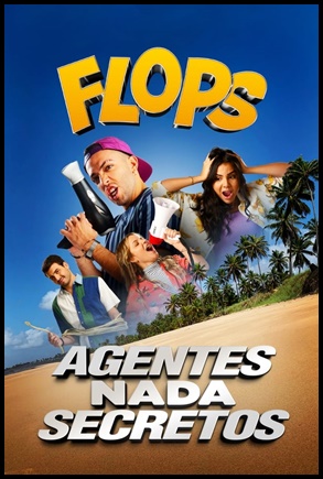 Flops: Agentes Nada Secretos 2020