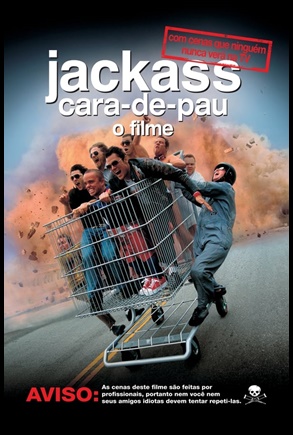 Jackass 1   Cara de Pau: O Filme    2002