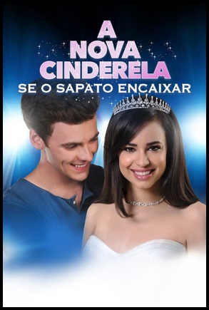 A Nova Cinderela: Se O Sapato Encaixar 2016