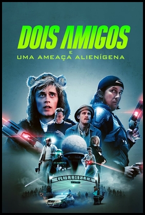 Dois Amigos e uma Ameaça Alienígena (2022)