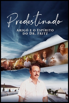 Predestinado: Arigó e o Espírito do Dr. Fritz (2022)