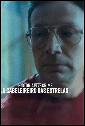 História de um Crime: O Cabeleireiro das Estrelas (2023)