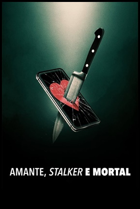 Amante Stalker e Mortal (2023)