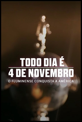Todo Dia é 4 de Novembro: O Fluminense Conquista a América (2023)
