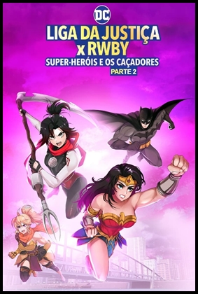 Liga da Justiça x RWBY: Super-Heróis e Caçadores - Parte 2 (2023)