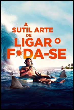 A Sutil Arte de Ligar o F*da-se (2023)
