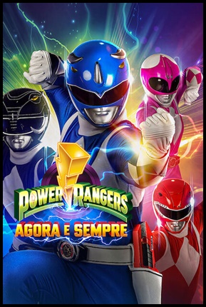 Power Rangers: Agora e Sempre (2023)