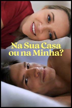Na Sua Casa ou na Minha? (2023)