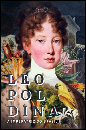 Leopoldina - A Imperatriz do Brasil (2023)