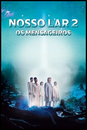 Nosso Lar 2 Os Mensageiros (2024)