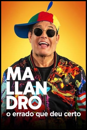 Mallandro O Errado que Deu Certo (2024)
