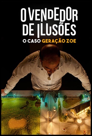 O Vendedor de Ilusões O Caso Geração Zoe (2024)