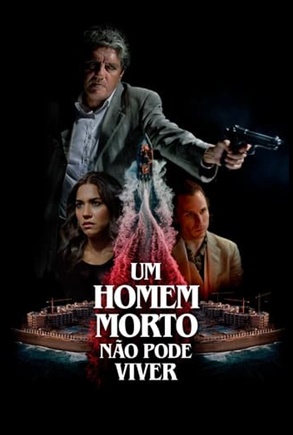 Um Homem Morto Nao Pode Viver (2024)