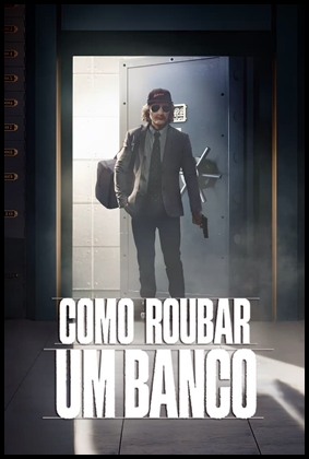 Como Roubar um Banco (2024)