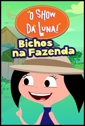 O Show da Luna: Bichos na Fazenda (2019)