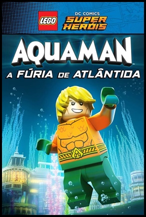LEGO DC Comics Super Heróis - Aquaman: A Fúria de Atlântida (2018)