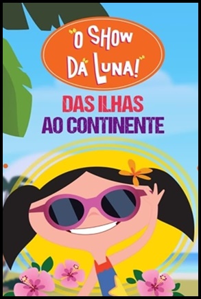 O Show da Luna – Das Ilhas ao Continente (2019)