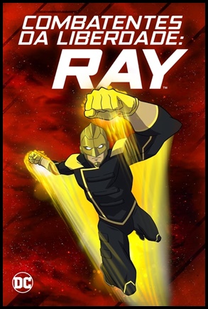 Combatentes da Liberdade: Ray (2018)