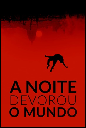 A Noite Devorou o Mundo (2018)