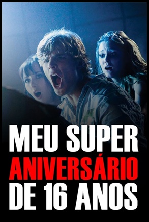 Meu Super Aniversário de 16 Anos - 2009