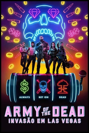 Army of the Dead: Invasão em Las Vegas (2021)